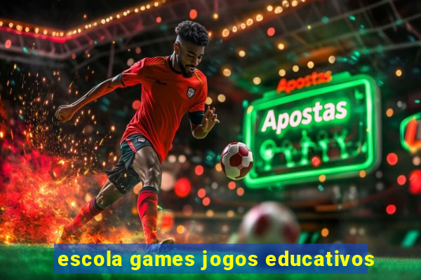 escola games jogos educativos